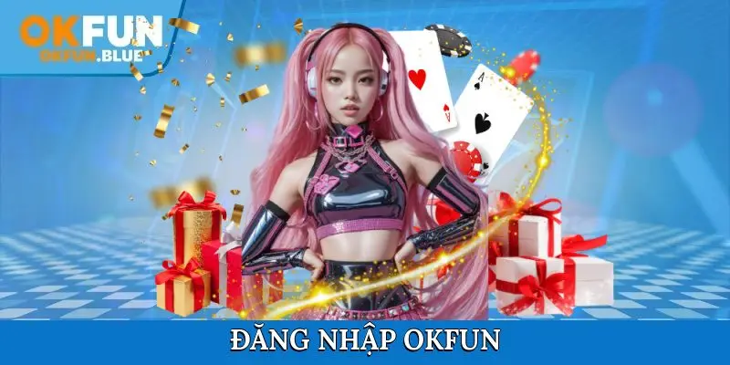 Đăng nhập OkFun