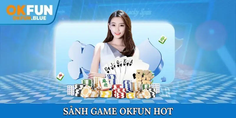 Sảnh-game-okfun-hot